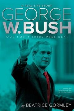 portada George W. Bush: Our Forty-Third President