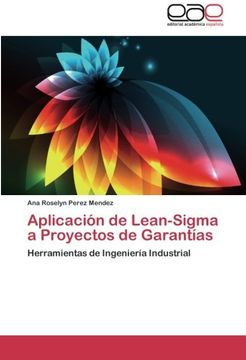 portada Aplicación de Lean-Sigma a Proyectos de Garantías: Herramientas de Ingeniería Industrial