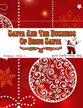portada Santa and the Business of Being Santa: A Santa Training Guide (Volume 1)