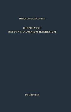 portada Hoppolytus Refutatio Omnium Haeresium (Patristische Texte und Studien) (en Inglés)