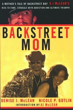 portada Backstreet Mom: A Mother's Tale of Backstreet Boy Aj McLean's Rise to Fame, Struggle with Addiction and Ultimate Triumph (en Inglés)