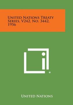 portada United Nations Treaty Series, V242, No. 3442, 1956 (en Inglés)