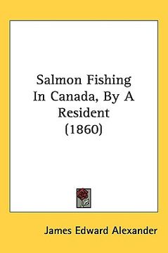 portada salmon fishing in canada, by a resident (1860) (en Inglés)