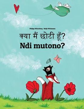 portada Kya maim choti hum? Ndi mutono?: Hindi-Luganda/Ganda (Oluganda): Children's Picture Book (Bilingual Edition) (en Hindi)