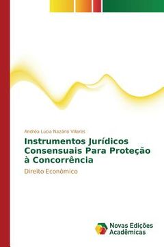 portada Instrumentos Jurídicos Consensuais Para Proteção à Concorrência