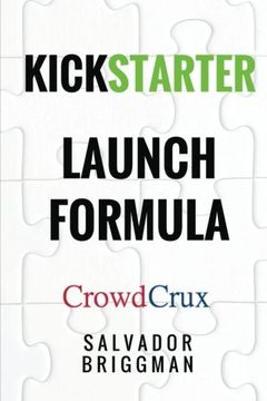 portada Kickstarter Launch Formula: The Crowdfunding Handbook for Startups, Filmmakers, and Independent Creators (in English)