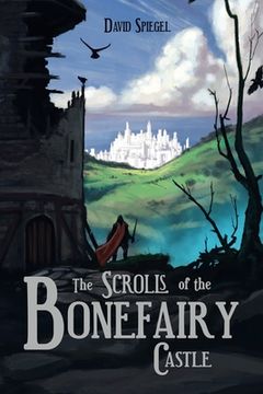 portada The Scrolls of the Bonefairy Castle (en Inglés)