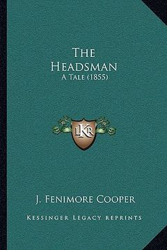 portada the headsman the headsman: a tale (1855) a tale (1855) (en Inglés)