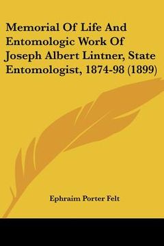 portada memorial of life and entomologic work of joseph albert lintner, state entomologist, 1874-98 (1899) (en Inglés)