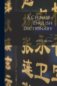 portada A Chinese-English Dictionary; v.3 (en Inglés)