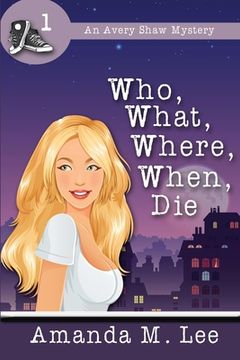 portada Who, What, Where, When, Die (in English)