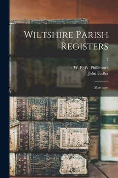 portada Wiltshire Parish Registers: Marriages; 2 (en Inglés)