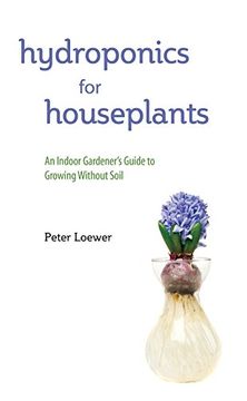portada Hydroponics for Houseplants: An Indoor Gardener's Guide to Growing Without Soil