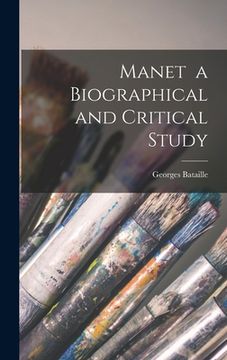 portada Manet a Biographical and Critical Study