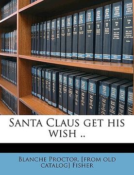 portada santa claus get his wish .. (en Inglés)