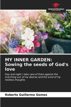 portada My Inner Garden: Sowing the seeds of God's love (en Inglés)