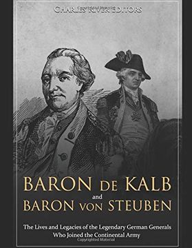 portada Baron de Kalb and Baron von Steuben: The Lives and Legacies of the Legendary German Generals who Joined the Continental Army (en Inglés)
