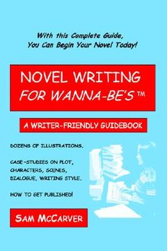 portada novel writing for wanna-be's: a writer-friendly guid (in English)
