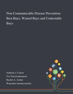 portada Non-Communicable Disease Prevention: Best Buys, Wasted Buys and Contestable Buys (en Inglés)