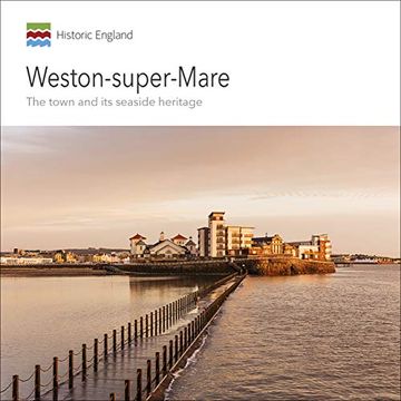 portada Weston-Super-Mare: The Town and Its Seaside Heritage (en Inglés)
