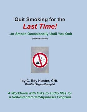 portada Quit Smoking for the Last Time!: ...or Smoke Occasionally Until You Quit (en Inglés)