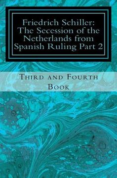 portada Frederick Schiller: The Secession of the Netherlands from Spanish Ruling Part 2