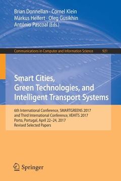 portada Smart Cities, Green Technologies, and Intelligent Transport Systems: 6th International Conference, Smartgreens 2017, and Third International Conferenc (en Inglés)
