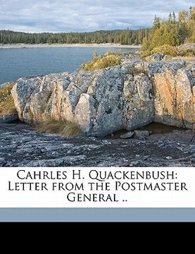 portada cahrles h. quackenbush: letter from the postmaster general .. (en Inglés)