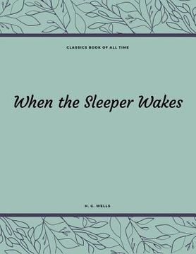 portada When the Sleeper Wakes (in English)