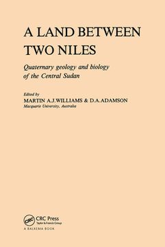 portada A Land Between Two Niles: Quaternary Geology and Biology of the Central Sudan (in English)
