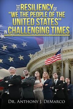 portada The Resiliency of We the People of the United States in Challenging Times (in English)