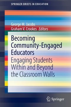 portada Becoming Community-Engaged Educators: Engaging Students Within and Beyond the Classroom Walls