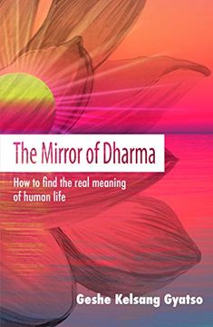 portada The Mirror of Dharma: How to Find the Real Meaning of Human Life 