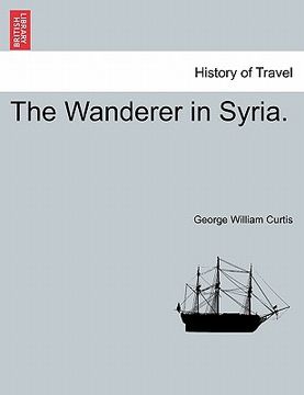 portada the wanderer in syria. (en Inglés)