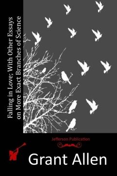 portada Falling in Love; With Other Essays on More Exact Branches of Science