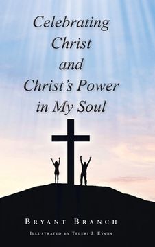 portada Celebrating Christ and Christ's Power in My Soul (en Inglés)