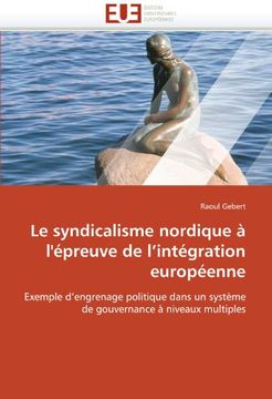 portada Le Syndicalisme Nordique A L'Epreuve de L'Integration Europeenne