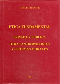 portada Etica Fundamental, Privada y Publica: Otras Antropologias y Siste mas Morales