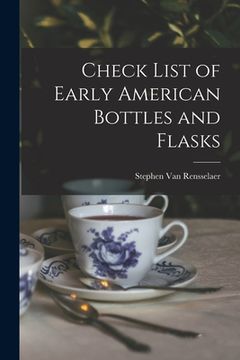 portada Check List of Early American Bottles and Flasks (en Inglés)