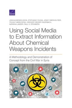 portada Using Social Media to Extract Information about Chemical Weapons Incidents: A Methodology and Demonstration of Concept from the Civil War in Syria 