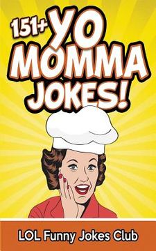 portada 151+ Yo Momma Jokes: The World's Funniest Yo Momma Joke Collection (en Inglés)