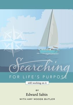 portada Searching for Life's Purpose: Still Working on It (en Inglés)