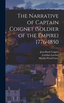 portada The Narrative of Captain Coignet (Soldier of the Empire) 1776-1850 (en Inglés)