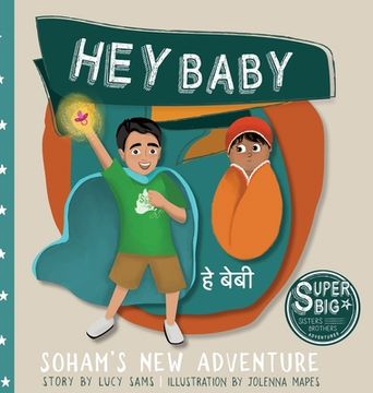 portada Hey Baby - Soham's New Adventure: Soham Super Big Brother Series - 1 (en Inglés)