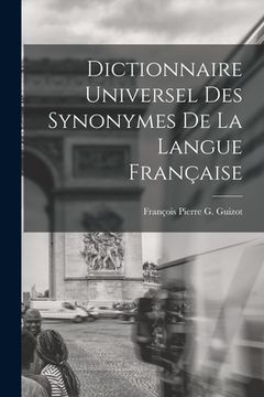 portada Dictionnaire Universel Des Synonymes De La Langue Française (in French)