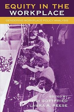 portada equity in the workplace: gendering workplace policy analysis (in English)