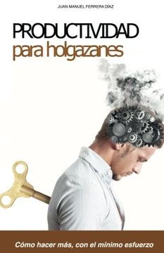 portada Productividad para Holgazanes: Como hacer más, con el mínimo esfuerzo (Spanish Edition)