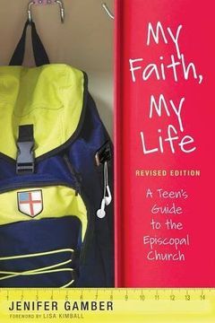 portada My Faith, My Life, Revised Edition: A Teen's Guide to the Episcopal Church (en Inglés)