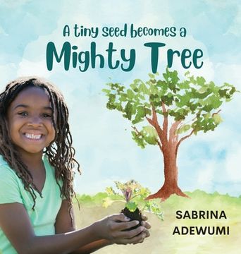 portada A Tiny Seed Becomes a Mighty Tree (in English)