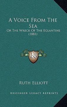 portada a voice from the sea: or the wreck of the eglantine (1881) (en Inglés)